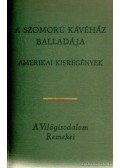 McCullers, Carson,Wharton, Edith,William Faulkner,F. Scott Fitzgerald,Henry James,William Styron,John Updike - A Szomorú Kávéház Balladája (Dedikált!)