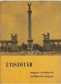 Dr. Propper László (szerk.), Vujicsics Sztoján - Magyar-szerbhorvát útiszótár / Szerbhorvát-magyar útiszótár Dr. Propper László (szerk.), Vujicsics Sztoján - Magyar-szerbhorvát útiszótár / Szerbhorvát-magyar útiszótár, Budapest 1967 antikvár könyv