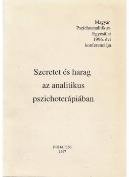 Lukács Dénes - Szeretet és harag az analitikus pszichoterápiában Lukács Dénes - Szeretet és harag az analitikus pszichoterápiában, Budapest 1997 antikvár könyv