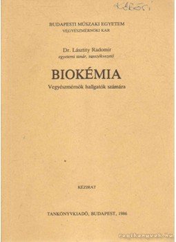 Dr. Lásztity Radomir - Biokémia Dr. Lásztity Radomir - Biokémia, Budapest 1986 antikvár könyv