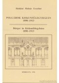 Bánkiné Molnár Erzsébet - Polgárok Kiskunfélegyházán 1890-1913