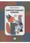 Móra Ferenc - Csilicsali Csalavári Csalavér