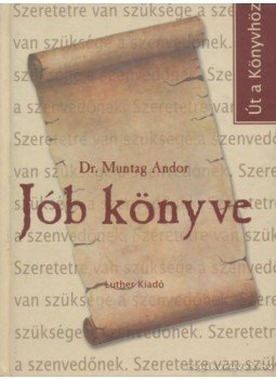 Muntag Andor - Jób könyve Muntag Andor - Jób könyve, Budapest 2003 antikvár könyv