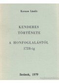 Kormos László - Kenderes története a honfoglalástól 1728-ig