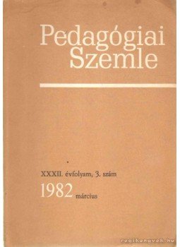 Balogh László - Pedagógiai Szemle 1982. március Balogh László - Pedagógiai Szemle 1982. március, 1982 antikvár könyv