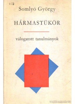 Somlyó György - Hármastükör I-III. Somlyó György - Hármastükör I-III., Budapest 1970 antikvár könyv