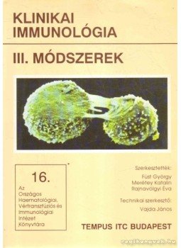 Füst György (szerk.), Merétey Katalin (szerk.), Rajnavölgyi Éva (szerk.) - Klinikai immunológia III. - Módszerek Füst György (szerk.), Merétey Katalin (szerk.), Rajnavölgyi Éva (szerk.) - Klinikai immunológia III. - Módszerek, Budapest 1993 antikvár könyv