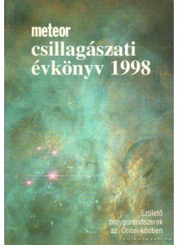 Holl András (szerk.), Benkő József, Mizser Attila, Taracsák Gábor - Meteor csillagászati évkönyv 1998 Holl András (szerk.), Benkő József, Mizser Attila, Taracsák Gábor - Meteor csillagászati évkönyv 1998, Budapest 1997 antikvár könyv