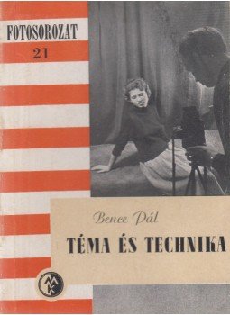 Bence Pál - Téma és technika Bence Pál - Téma és technika, Budapest 1959 antikvár könyv