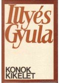 Illyés Gyula - Konok kikelet