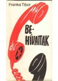 Franka Tibor - Behívattak