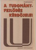 Fehér Márta - A tudományfejlődés kérdőjelei