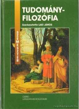Laki János (szerk.) - Tudományfilozófia Laki János (szerk.) - Tudományfilozófia, Budapest 1998 antikvár könyv
