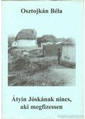 Osztojkán Béla - Átyin Jóskának nincs, aki megfizessen