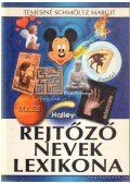 Temesiné Schmöltz Margit - Rejtőző nevek lexikona