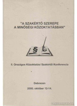 Molnár Csaba, Kónyáné Tóth Mária (szerk.) - ''A szakértő szerepe a minőségi közoktatásban'', Debrecen 2000 antikvár könyv