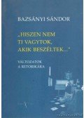 Bazsányi Sándor - ''Hiszen nem ti vagytok, akik beszéltek...''
