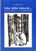 Papp Tibor - Soha többé háborút...