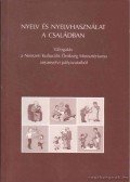 Balázs Géza,Grétsy László - Nyelv és nyelvhasználat a családban