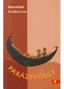 Benedek Szabolcs - Parázsvölgy Benedek Szabolcs - Parázsvölgy, Budapest 2005 antikvár könyv
