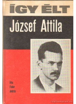 Fodor András - Így élt József Attila Fodor András - Így élt József Attila, null 1980 antikvár könyv