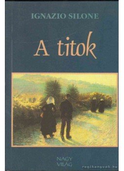 Silone, Ignazio - A titok Silone, Ignazio - A titok, Budapest 1999 antikvár könyv