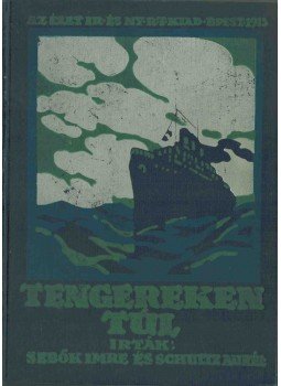 Sebők Imre, Schultz Aurél - Tengereken túl Sebők Imre, Schultz Aurél - Tengereken túl, Budapest 1913 antikvár könyv