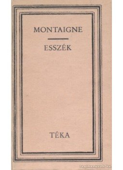 Montaigne - Esszék Montaigne - Esszék, Bukarest 1983 antikvár könyv
