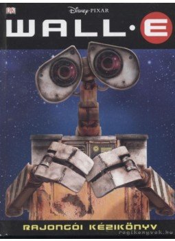 Saunders, Catherine - WALL-E rajongói kézikönyv Saunders, Catherine - WALL-E rajongói kézikönyv, Budapest 2008 antikvár könyv