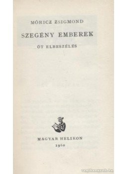 Móricz Zsigmond - Szegény emberek Móricz Zsigmond - Szegény emberek, 1960 antikvár könyv