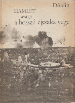 Döblin, Alfred - Hamlet avagy a hosszú éjszaka vége Döblin, Alfred - Hamlet avagy a hosszú éjszaka vége, Budapest 1964 antikvár könyv