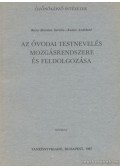 Becsy Bertalan Sarolta,Kunos Andrásné - Az óvodai testnevelés mozgásrendszere és feldolgozása