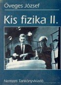 Öveges József - Kis fizika II.