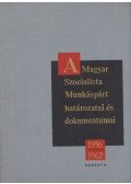 Ságvári Ágnes,Vass Henrik - A Magyar Szocialista Munkáspárt határozatai és dokumentumai 1956 - 1962