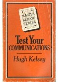 Kelsey, Hugh - Test your communications