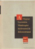 Vass Henrik - A Magyar Szocialista Munkáspárt határozatai és dokumentumai 1963 - 1966