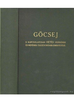 Gönczi Ferenc - Göcsej (reprint) Gönczi Ferenc - Göcsej (reprint), Zalaegerszeg 1996 antikvár könyv