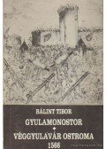 Bálint Tibor - Gyulamonostor - Véggyulavár ostroma 1566