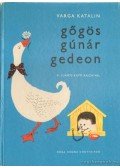 Varga Katalin - Gőgös Gúnár Gedeon