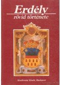 Barta Gábor,Bóna István,Makkai László,Vékony Gábor - Erdély rövid története