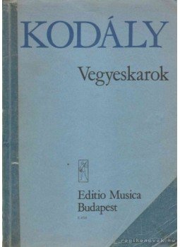 Kodály Zoltán - Vegyeskarok Kodály Zoltán - Vegyeskarok, 1972 antikvár könyv