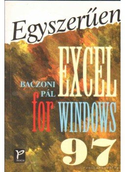 Baczoni Pál - Excel for Windows 97 Baczoni Pál - Excel for Windows 97, Budapest 1999 antikvár könyv