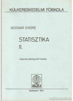 Bognár Endre - Statisztika II. Bognár Endre - Statisztika II., Budapest 1989 antikvár könyv