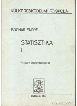 Bognár Endre - Statisztika I. Bognár Endre - Statisztika I., Budapest 1989 antikvár könyv