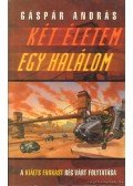 Gáspár András - Két életem egy halálom