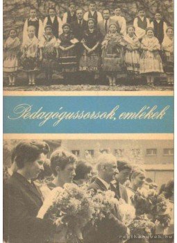 Fonay Tibor, Dózsa Béla, Dr. Szathmáry Lajos - Pedagógussorsok, emlékek Fonay Tibor, Dózsa Béla, Dr. Szathmáry Lajos - Pedagógussorsok, emlékek, Budapest 1977 antikvár könyv