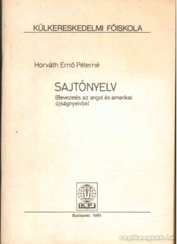 Horváth Ernő Péterné - Sajtónyelv Horváth Ernő Péterné - Sajtónyelv, Budapest 1989 antikvár könyv