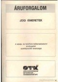 Dr. Lemák Ella - Áruforgalom - Jogi ismeretek