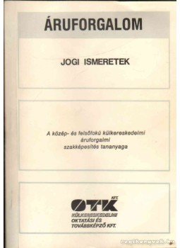 Dr. Lemák Ella - Áruforgalom - Jogi ismeretek Dr. Lemák Ella - Áruforgalom - Jogi ismeretek, Budapest 1990 antikvár könyv