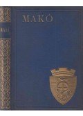 Dr. Barna János (szerk.) - Makó és Csanád-Torontál vármegyei községek